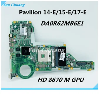 DA0R62MB6E0 DA0R62MB6E1 дънна Платка за HP Pavilion 14-E 15-E 17-E дънна Платка на лаптоп HD 8670M графичен процесор HM76 DDR3 720459-501 713258-501