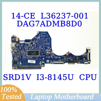 L36237-601 L36237-501 L36237-001 За HP 14-CE процесор SRD1V I3-8145U DAG7ADMB8D0 дънна Платка на лаптоп 100% Напълно тествана, работи нормално