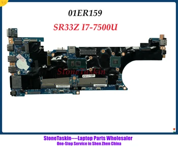 StoneTaskin 01ER159 За Lenovo Thinkpad T570 дънна Платка на лаптоп 01ER599 LTS01 448.0AB08.0011 SR33Z I7-7500U DDR4 100% тествана