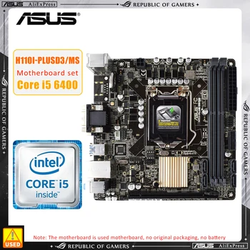 Комплект дънната платка Asus H110I-PLUS D3/MS с процесор i5 6400 Комплект чипсет H110 Поддържа памет DDR3 с обем 32 GB Подходящ за Core i7 i5 i3